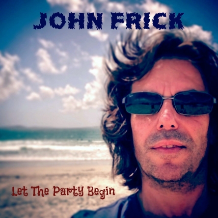John Frick Band - Let The Party Begin