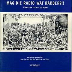Mag Die Radio Wat Harder?!!